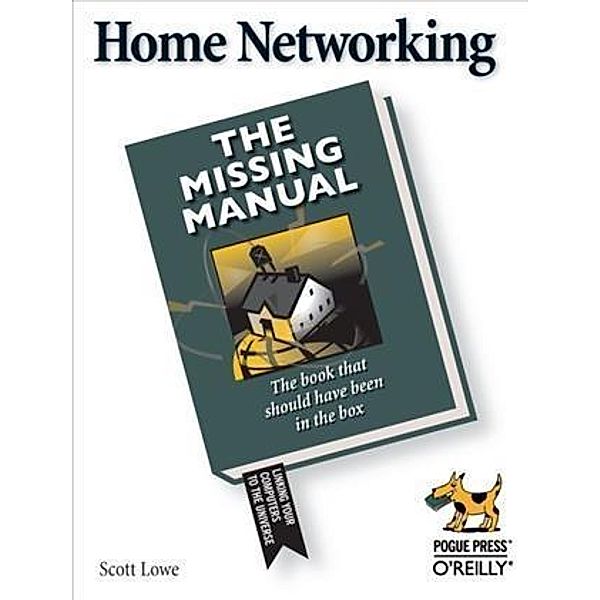 Home Networking: The Missing Manual, Scott Lowe