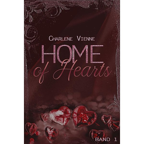 Home of Hearts - Band 1 / Home of Hearts Bd.1, Charlene Vienne