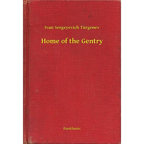 Home of the Gentry, Ivan Sergeyevich Turgenev