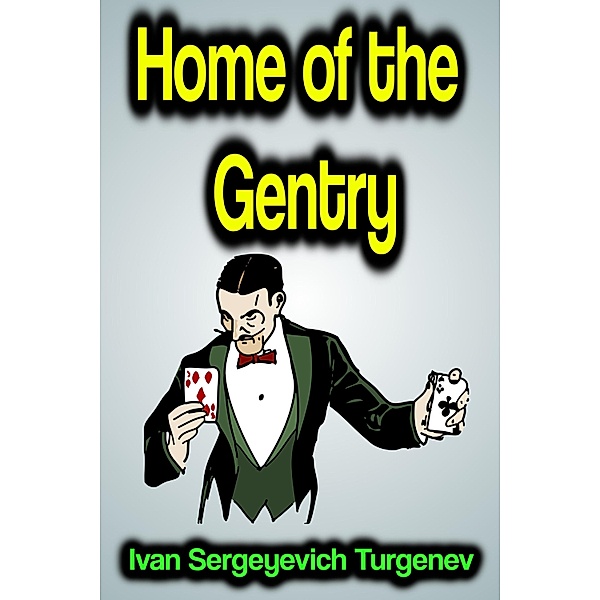 Home of the Gentry, Ivan Sergeyevich Turgenev