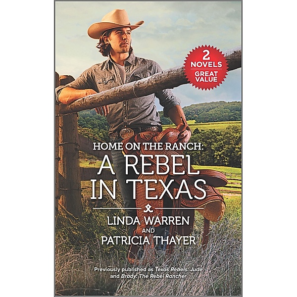 Home on the Ranch: A Rebel in Texas, Linda Warren, Patricia Thayer