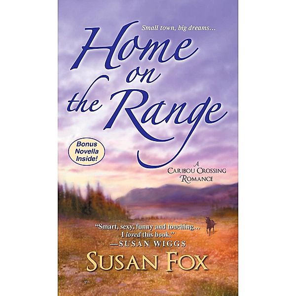 Home on the Range: / A Caribou Crossing Romance Bd.2, Susan Fox