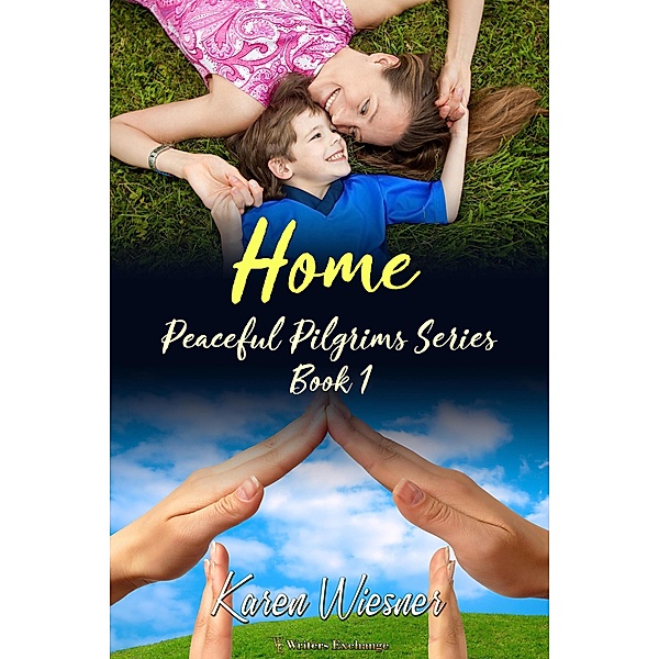 Home (Peaceful Pilgrims, #1) / Peaceful Pilgrims, Karen Wiesner