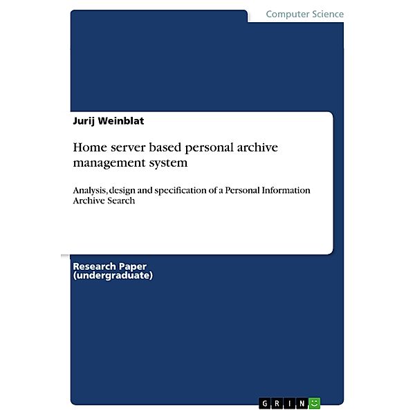 Home server based personal archive management system, Jurij Weinblat