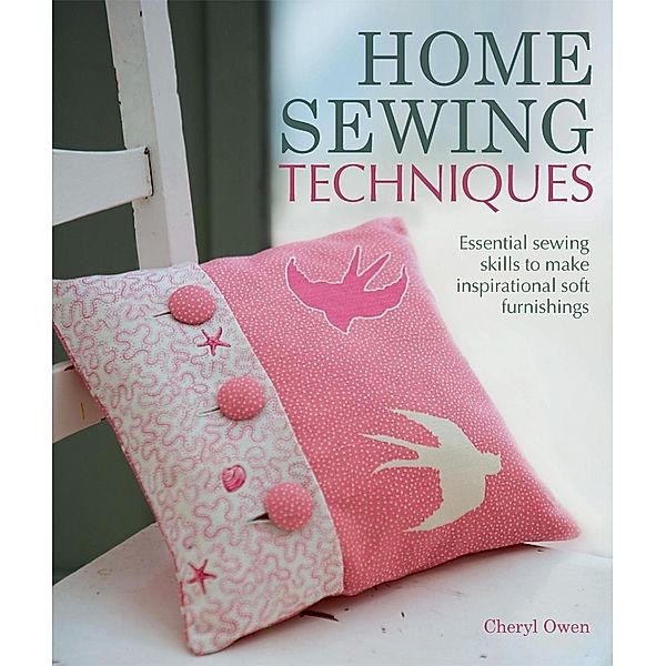 Home Sewing Techniques / IMM Lifestyle Books, Cheryl Owen