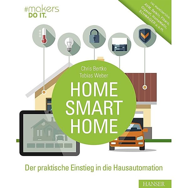 Home, Smart Home / makers DO IT, Chris Bertko, Tobias Weber
