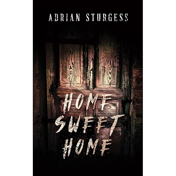 Home Sweet Home, Adrian Sturgess