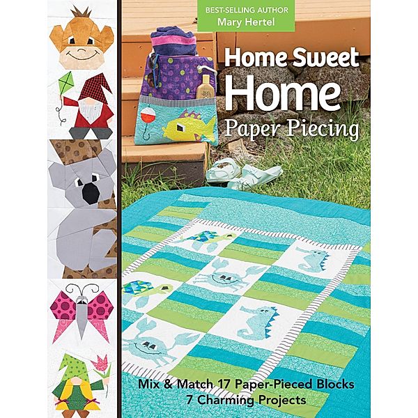 Home Sweet Home Paper Piecing, Mary Hertel