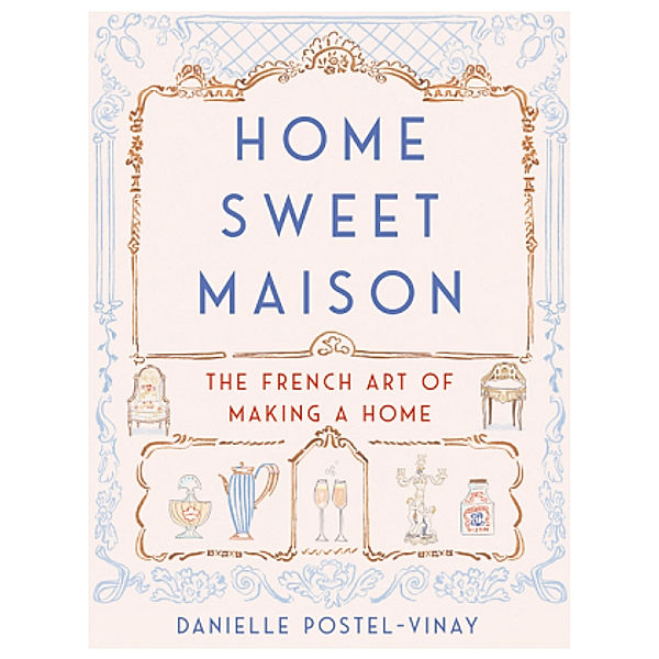 Home Sweet Maison, Danielle Postel-Vinay