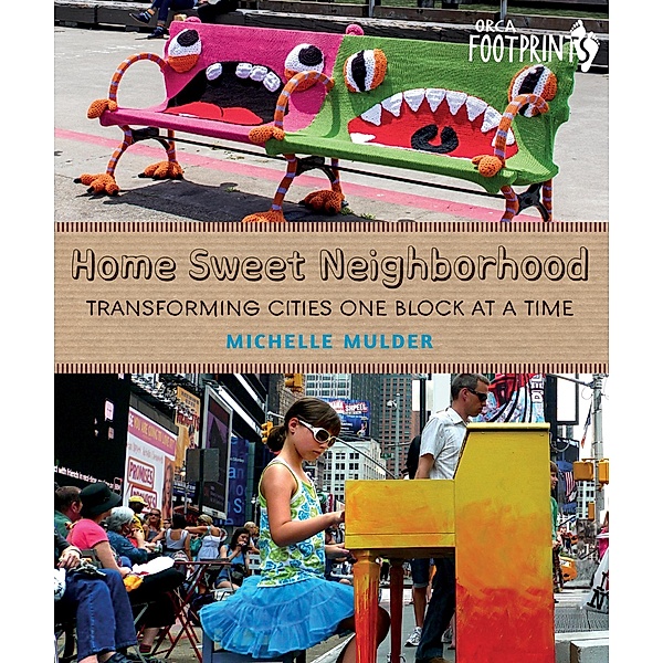Home Sweet Neighborhood / Orca Book Publishers, Michelle Mulder