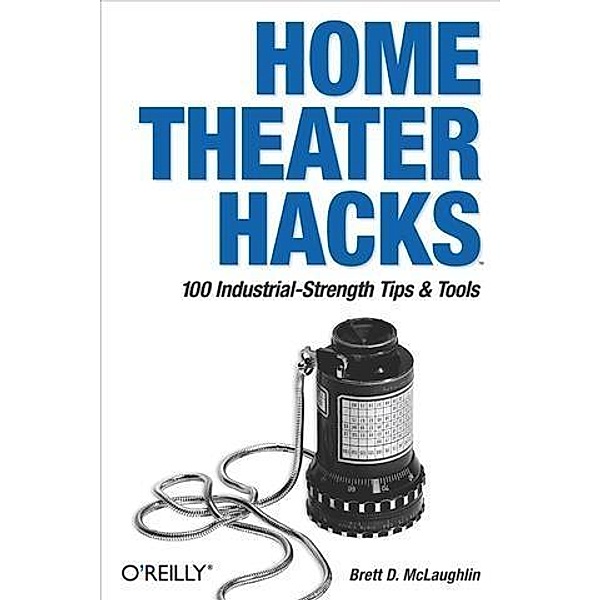 Home Theater Hacks, Brett McLaughlin