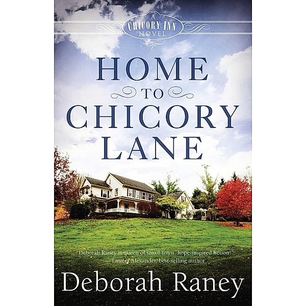 Home to Chicory Lane / Abingdon Fiction, Deborah Raney