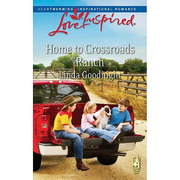 Home To Crossroads Ranch (Mills & Boon Love Inspired) / Mills & Boon Love Inspired, Linda Goodnight