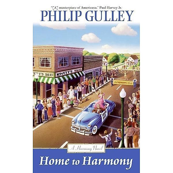 Home to Harmony / A Harmony Novel, Philip Gulley