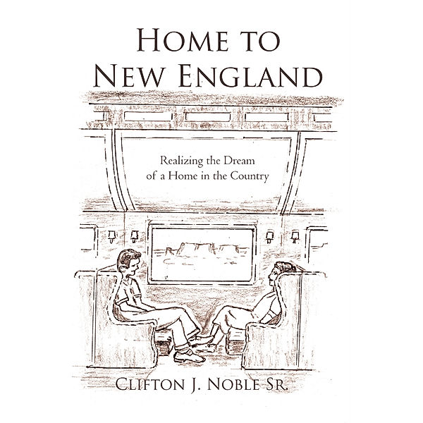 Home to New England, Clifton J. Noble Sr.