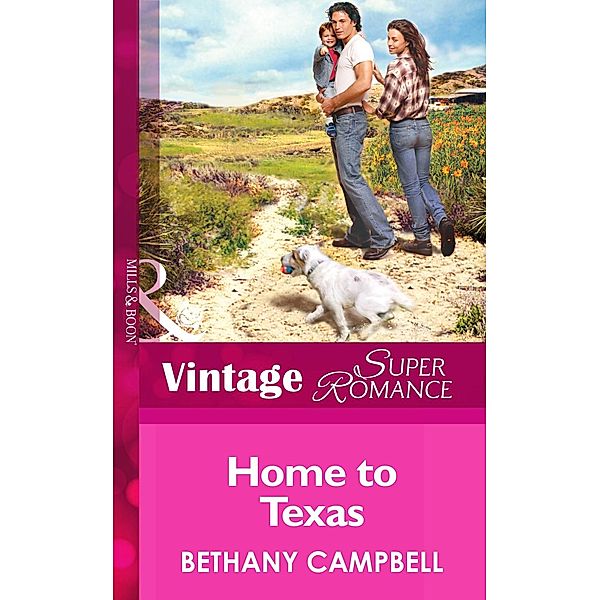 Home To Texas (Mills & Boon Vintage Superromance) (Crystal Creek, Book 19) / Mills & Boon Vintage Superromance, Bethany Campbell