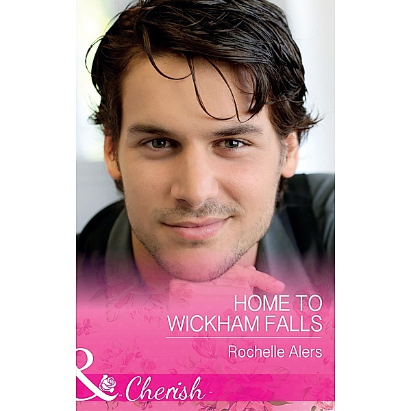 Home To Wickham Falls / Wickham Falls Weddings Bd.1, Rochelle Alers
