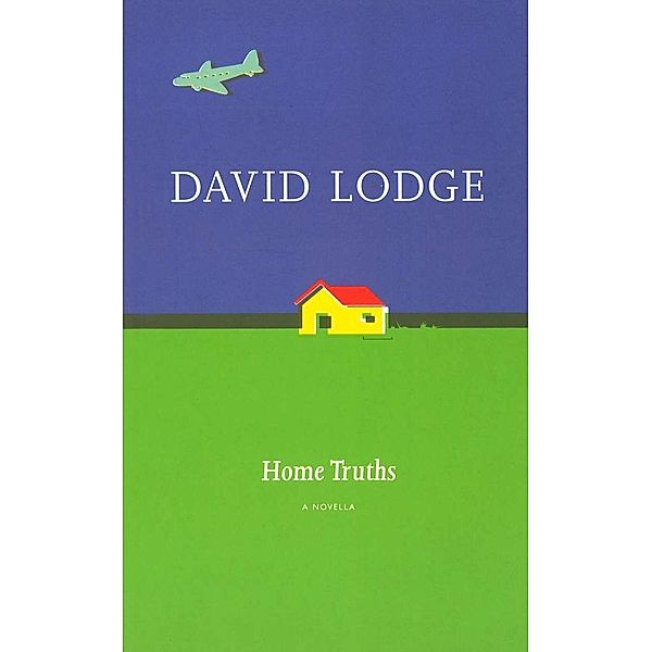 Home Truths: a Novella, David Lodge
