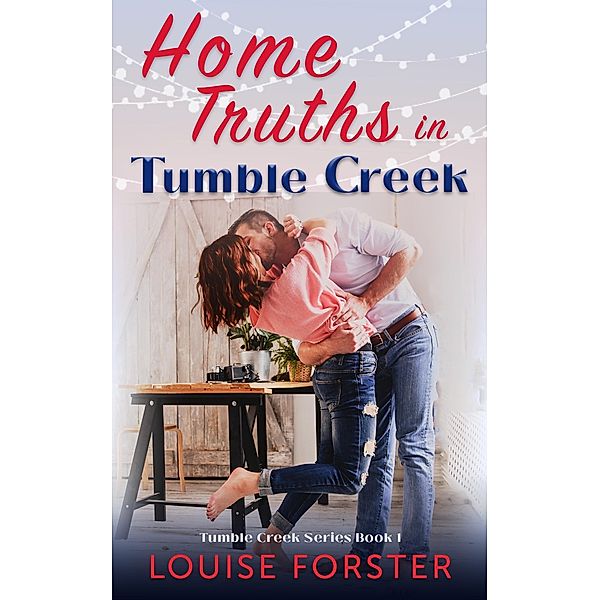 Home Truths in Tumble Creek / Tumble Creek, Louise Forster