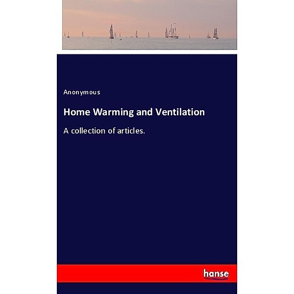 Home Warming and Ventilation, Anonym