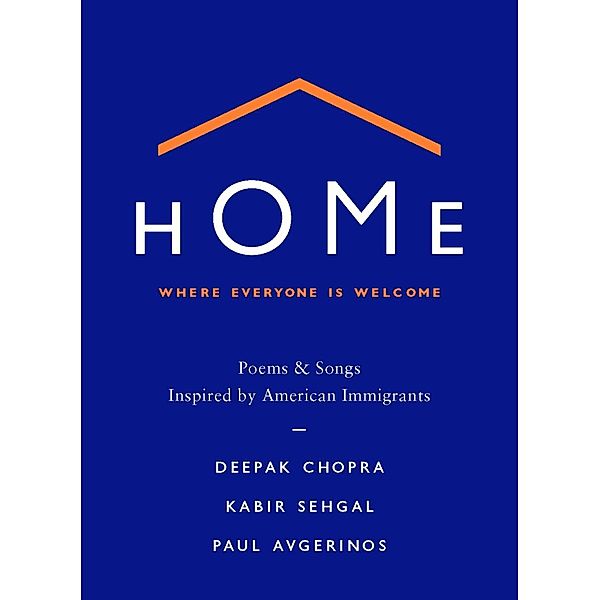 Home: Where Everyone Is Welcome, Deepak Chopra, Kabir Sehgal, Paul Avgerinos