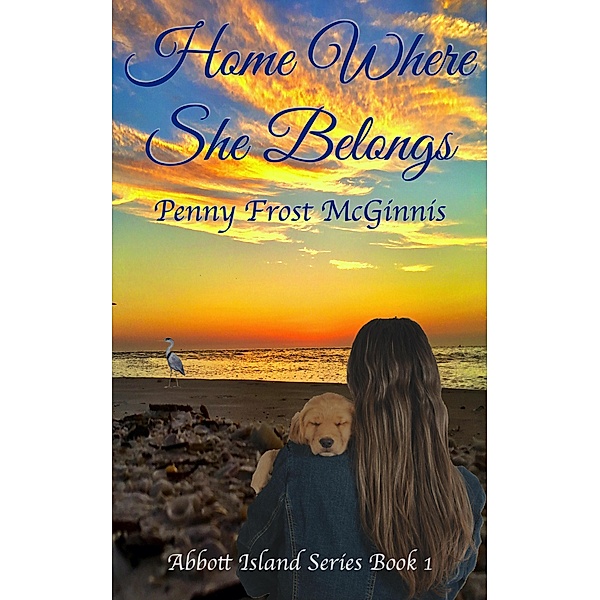 Home Where She Belongs (Abbott Island, #1) / Abbott Island, Penny Frost McGinnis