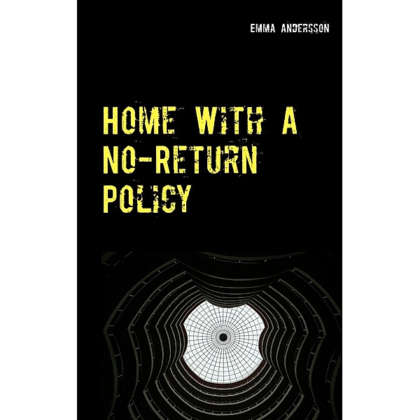 Home With A No-Return Policy, Emma Andersson