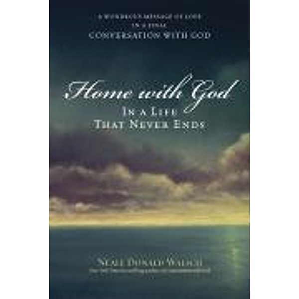 Home with God, Neale Donald Walsch