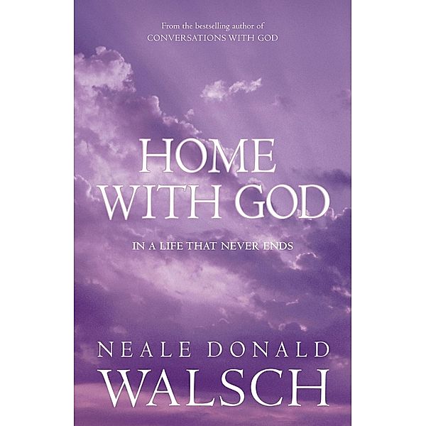 Home with God, Neale Donald Walsch