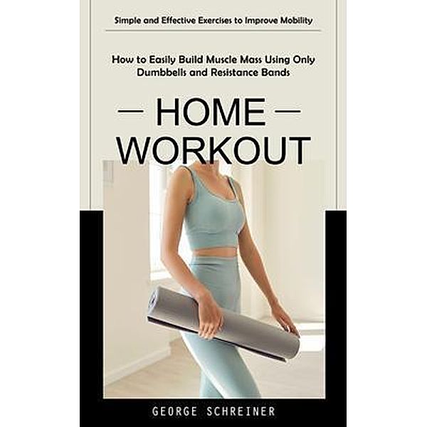 Home Workout, George Schreiner