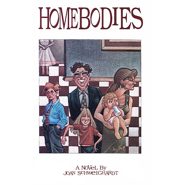 Homebodies, Joan Schweighardt