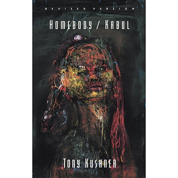 Homebody/Kabul, Tony Kushner