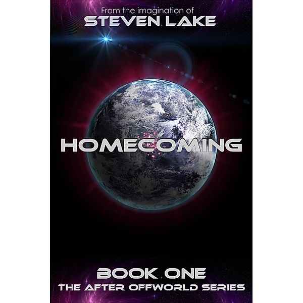 Homecoming (After Offworld, #1) / After Offworld, Steven Lake