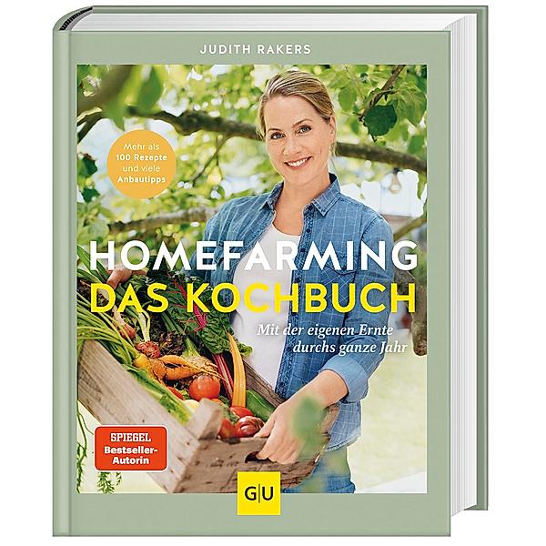 Homefarming: Das Kochbuch. Mit der eigenen Ernte durchs ganze Jahr, Judith Rakers