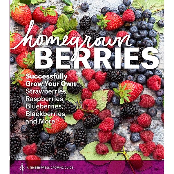 Homegrown Berries, Timber Press