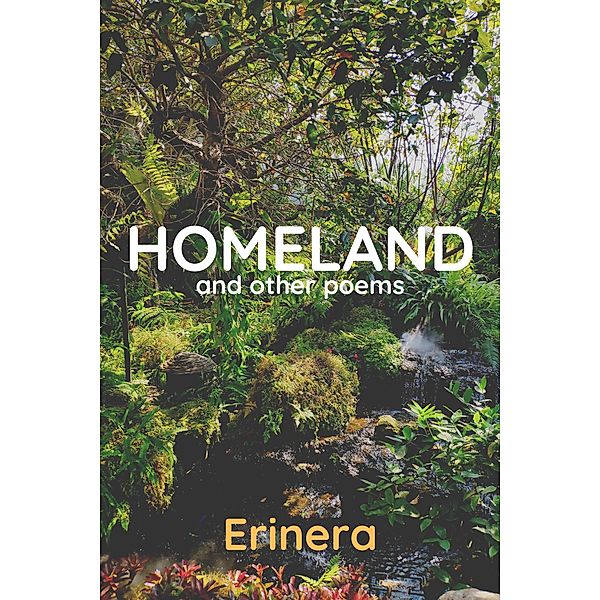 Homeland and Other Poems, Erinera