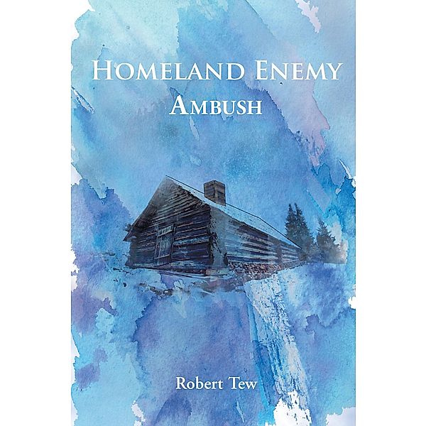 Homeland Enemy / Newman Springs Publishing, Inc., Robert Tew