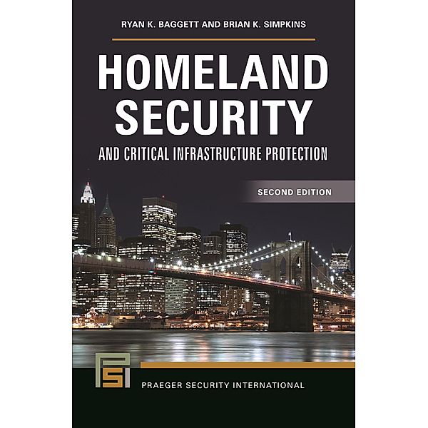 Homeland Security and Critical Infrastructure Protection, Ryan K. Baggett, Brian K. Simpkins