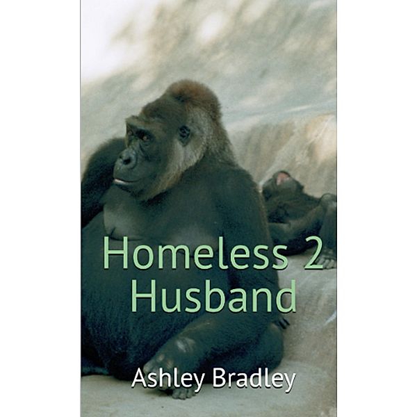 Homeless 2 Husband, Ashley Bradley