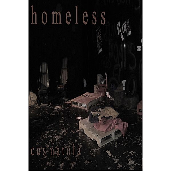 Homeless, Cos Natola