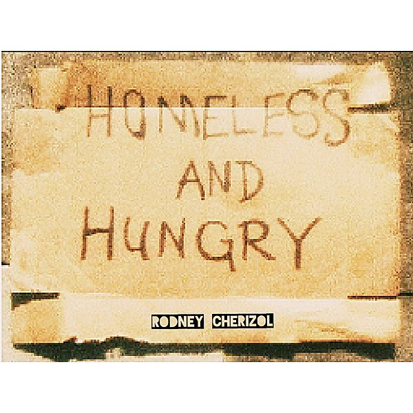 Homeless and Hungry, Rodney Cherizol