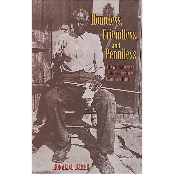 Homeless, Friendless, and Penniless, Ronald L. Baker