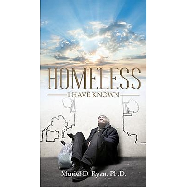 Homeless I Have Known, Ph. D. Ryan