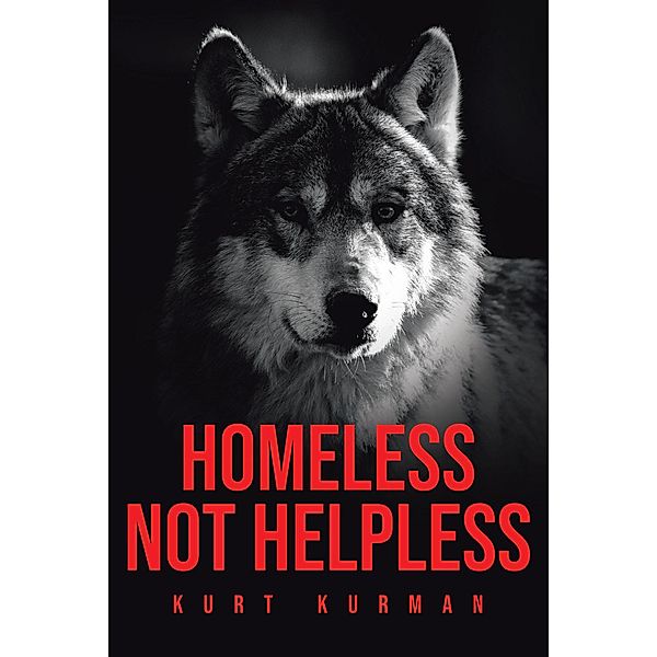 Homeless Not Helpless, Kurt Kurman