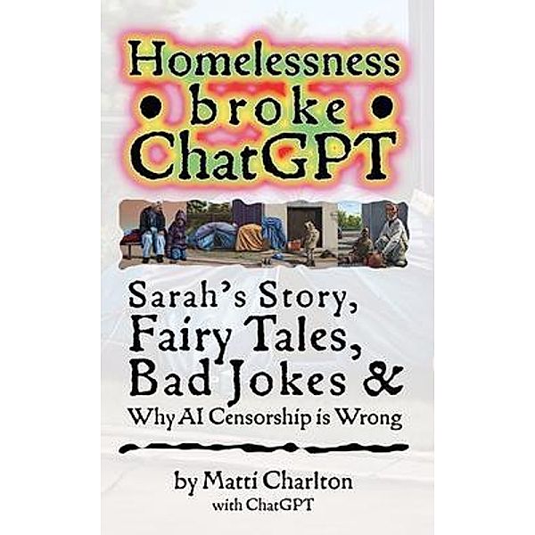 Homelessness Broke ChatGPT, Matti Charlton