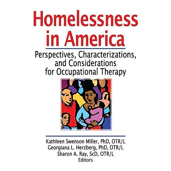 Homelessness in America, Kathleen Swenso Miller, Georgiana L Herzberg, Sharon A Ray