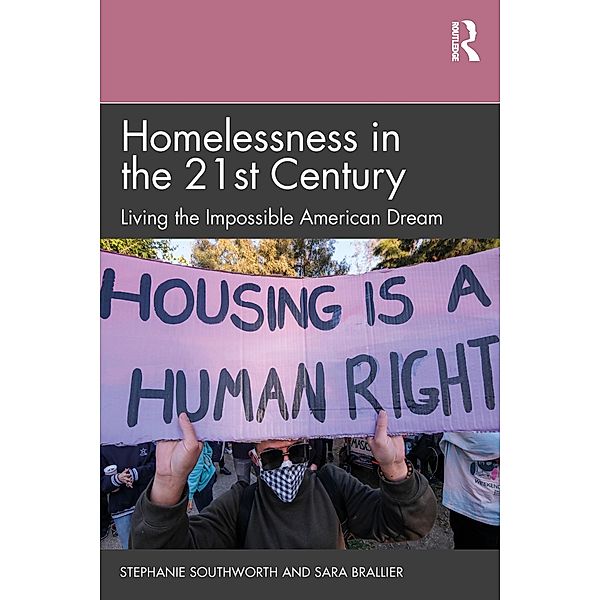Homelessness in the 21st Century, Stephanie Southworth, Sara Brallier