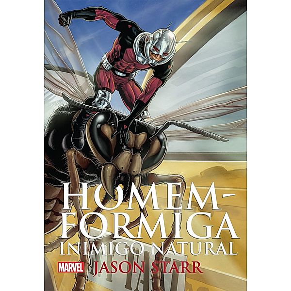 Homem-Formiga - inimigo natural / Marvel, Jason Starr