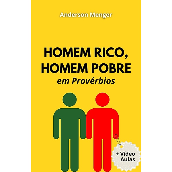 Homem Rico, Homem Pobre em Provérbios, Anderson Menger, Salomon Academy