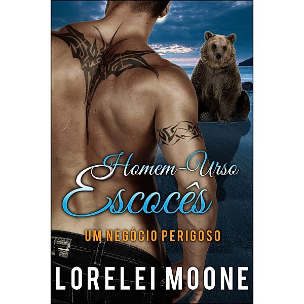 Homem-Urso Escocês: Um Negócio Perigoso / eXplicitTales, Lorelei Moone